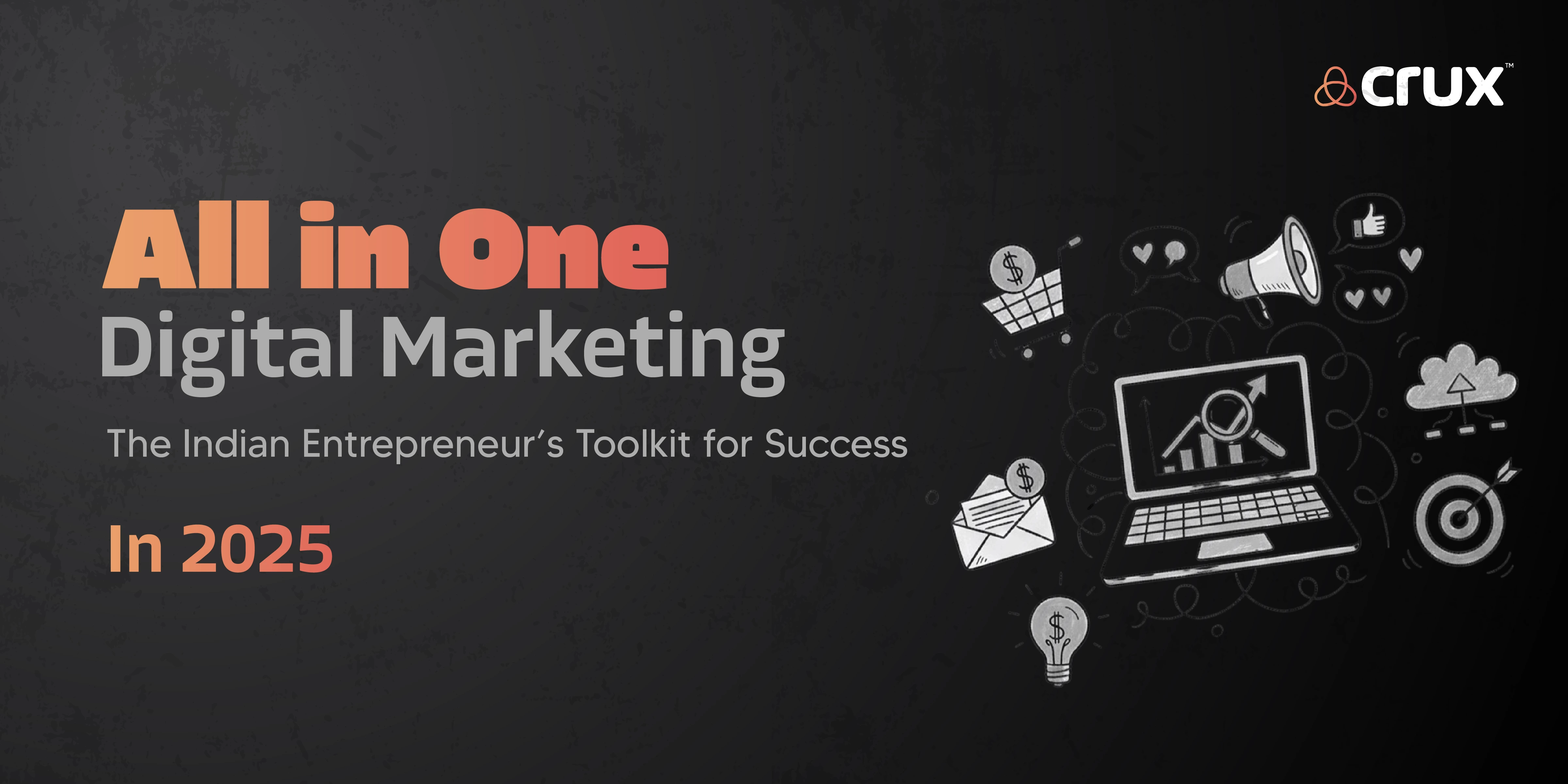 All in One Digital Marketing: The Indian Entrepreneur's Toolkit for Success in 2025