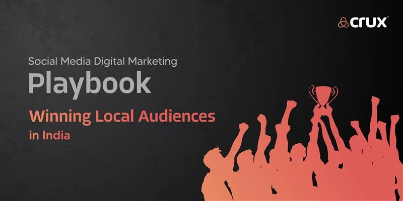 Social Media Digital Marketing Playbook: Winning Local Audiences in India